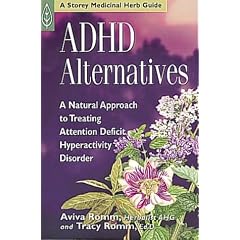 ADHD Alternatives: A Natural Approach to Treating Attention-Deficit Hyperactivity Disorder (Storey Medicinal Herb Guide)