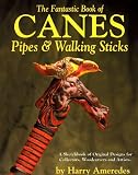 Fantastic Book of Canes, Pipes and Walking Sticks: A Sketch Book of Designs for Collectors, Woodcarvers and Artists