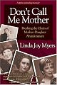 Don't Call Me Mother: Breaking the Chain of Mother-Daughter Abandonment