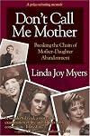 Don't Call Me Mother: Breaking the Chain of Mother-Daughter Abandonment