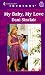 Book My Baby My Love (Harlequin Intrigue, 551)
