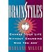 Brainstyles: Change Your Life Without Changing Who You Are