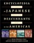 Encyclopedia of Japanese Descendants in the Americas: An Illustrated History of the Nikkei
