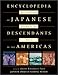 Encyclopedia of Japanese Descendants in the Americas: An Illustrated History of the Nikkei