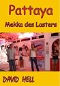 Pattaya - Mekka des Lasters