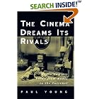 Click here to buy The Cinema Dreams Its Rivals: Media Fantasy Films from Radio to the Internet by  Paul Young.