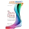 The 7 Myths About  Love...Actually!: The Journey from your Head to the Heart of your Soul