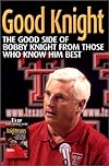 Good Knight/Knightmares: The Bright and Dark Sides of Bob Knight