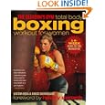 The Gleason's Gym Total Body Boxing Workout for Women: A 4-Week Head-to-Toe Makeover by Hector Roca, Bruce Silverglade, and Hilary Swank