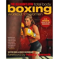 The Gleason's Gym Total Body Boxing Workout for Women: A 4-Week Head-to-Toe Makeover