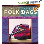 Folk Bags: 30 Knitting Patterns and Tales from Around the World (Folk Knitting series) by Vicki Square
