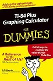 TI-84 Plus Graphing Calculator For Dummies (For Dummies (Lifestyles Paperback))