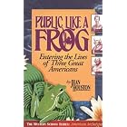 Click here to buy  Public Like a Frog: Entering the Lives of Three Great Americans (Emily Dickinson, Thomas Jefferson, Helen Keller)  by Jean Houston.