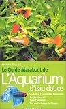 Le guide Marabout de l'aquarium d'eau douce