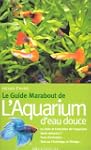 Le guide Marabout de l'aquarium d'eau...