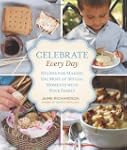 Celebrate Every Day: Recipes for Maki...