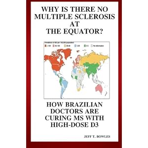 Why Is There No Multiple Sclerosis At The Equator? How Brazilian Doctors Are Curing Ms With High-Dose D3