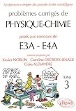 Probl�mes corrig�s de Physique-Chimie pos�s aux concours de E3A-E4A : Tome 3