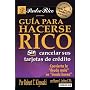 Guia para Hacerse Rico Sin Cancelar Sus Tarjetas de Credito (Padre Rico)