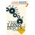 Long Descent: A User's Guide to the End of the Industrial Age