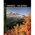 Parks and Plates: The Geology of Our National Parks, Monuments, and Seashores by Robert J. Lillie