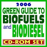 2006 Green Guide to Biofuels and Biodiesel (Two CD-ROM Set)