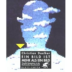 Ein Bild ist mehr als ein Bild: Visuelle Kompetenz in der Multimedia-Gesellschaft