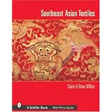 Southeast Asian Textiles: Indonesia's Exquisite Diversity by Steve Wilbur and Claire Wilbur