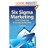 Six Sigma Marketing: From Cutting Costs to Growing Market Share