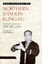 The Secrets of Northern Shaolin Kung-Fu