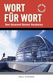 Wort f&uuml;r Wort: New Advanced German Vocabulary