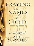 Praying the Names of God: A Daily Guide