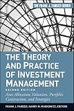 The theory and practice of investment management : asset allocation, valuation, portfolio construction, and strategies