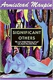 Significant Others (The Tales of the City Series, V. 5)