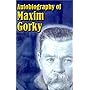 Autobiography of Maxim Gorky: My Childhood, in the World, My Universities