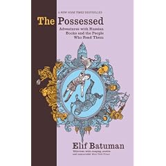 The Possessed: Adventures with Russian Books and the People Who Read Them