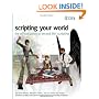 Scripting Your World: The Official Guide to Second Life Scripting