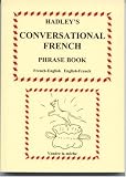Hadley's Conversational French Phrase Book