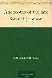 Anecdotes of the late Samuel Johnson