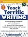 Teach Terrific Writing, Grades 6-8 (Mcgraw-Hill Teacher Resources)