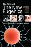 The ethics of the new eugenics