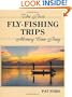 Best Fly-Fishing Trips Money Can Buy