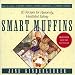 Smart Muffins: 83 Recipes for Heavenly, Healthful Eating (Jane Kinderlehrer Smart Food Series)