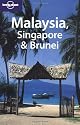 Malaysia, Singapore and Brunei (Lonely Planet Country Guide)