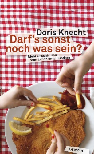 Darfs sonst noch was sein?: Mehr Geschichten vom Leben unter Kindern (German Edition)