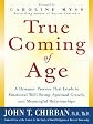 True Coming of Age : A dynamic process that leads to emotional stability, spiritual growth, and meaningful relationships