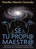 SE TU PROPI@ MAESTR@. Manual de autoconocimiento y cambios personales