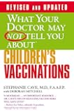 What Your Doctor May Not Tell You About(TM) Children's Vaccinations