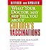 What Your Doctor May Not Tell You About(TM) Children's Vaccinations