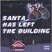 Santa Has Left the Building